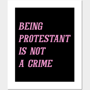 Being Protestant Is Not A Crime (Pink) Posters and Art